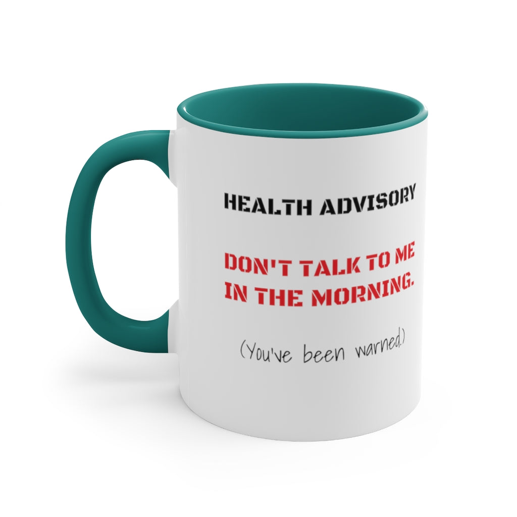 Don't Talk To Me In the Morning - 11oz Accent Mug