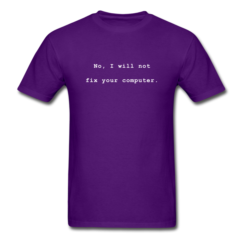 No I Will Not Fix Your Computer T-Shirt - purple