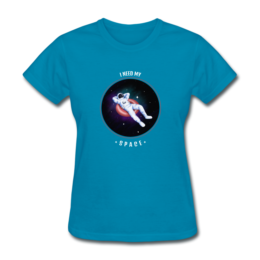 Women's I Need My Space T-Shirt - turquoise