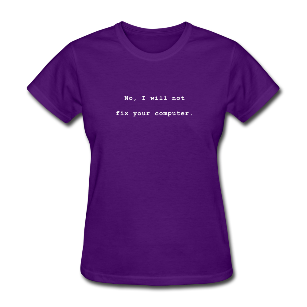 Women's No I Will Not Fix Your Computer T-Shirt - purple