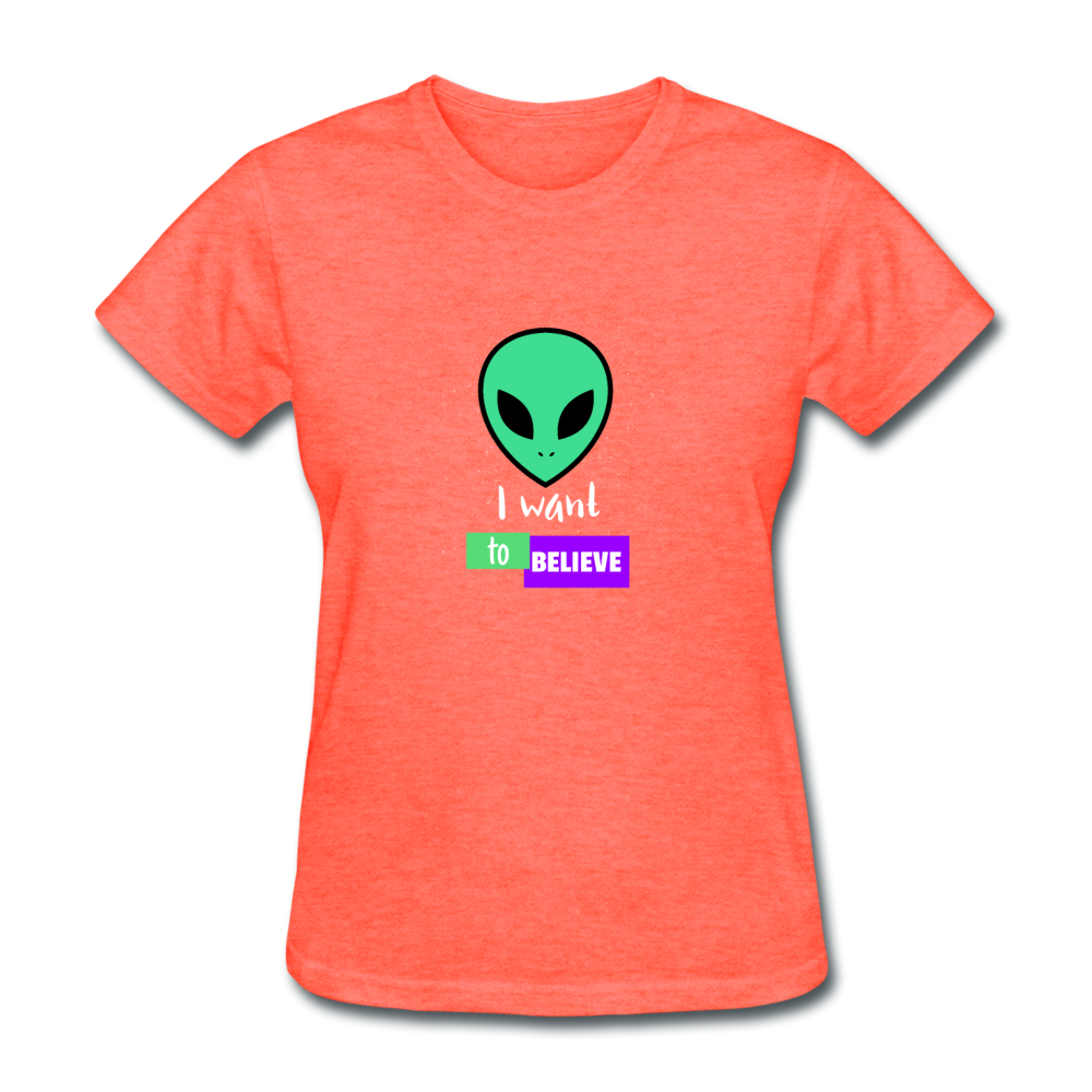 Women's I Want to Believe in Aliens T-Shirt - heather coral