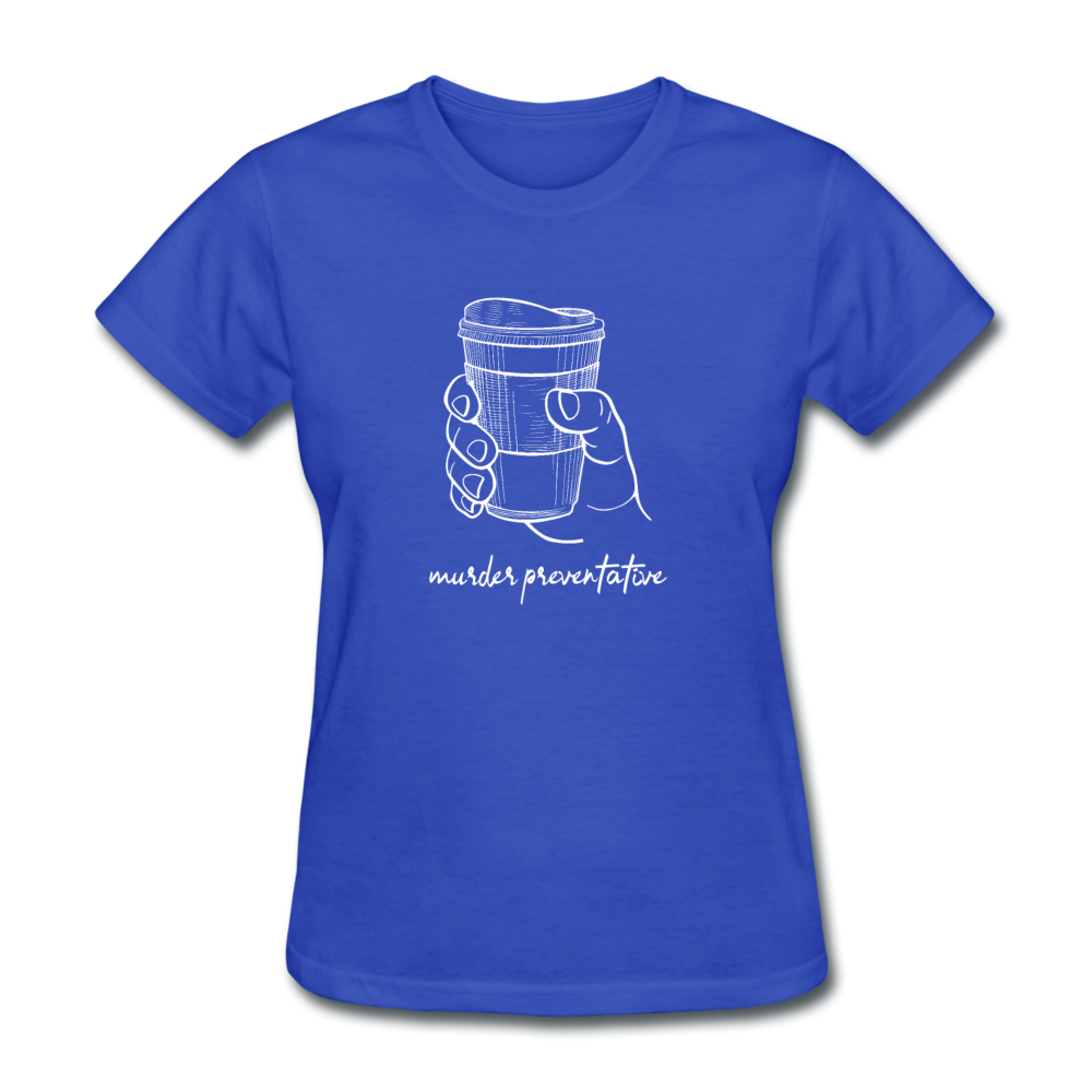 Women's Coffee Murder Preventative T-Shirt - royal blue