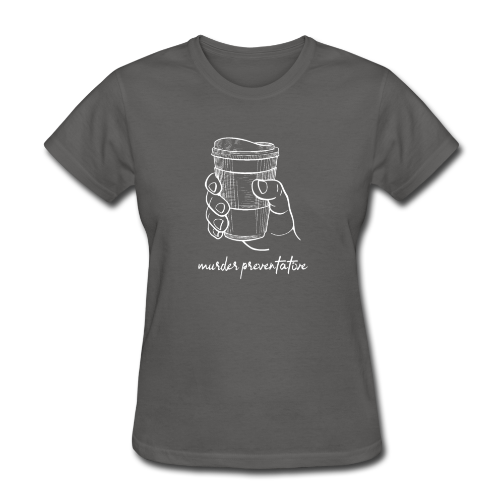 Women's Coffee Murder Preventative T-Shirt - charcoal