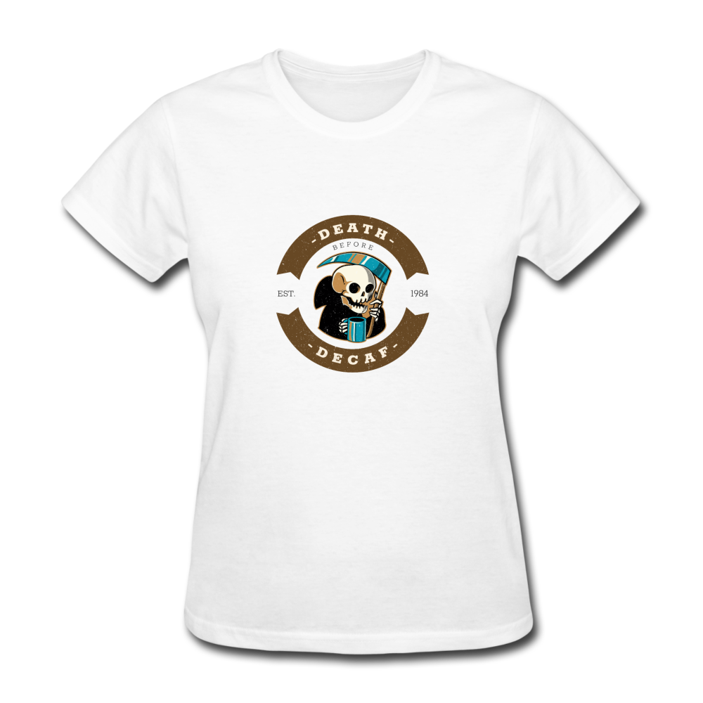 Women's Death Before Decaf T-Shirt - white