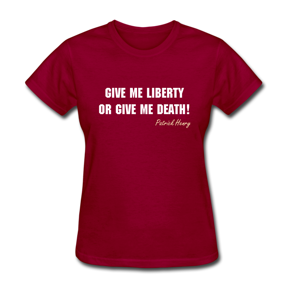 Women's Give Me Liberty or Give Me Death T-Shirt - dark red