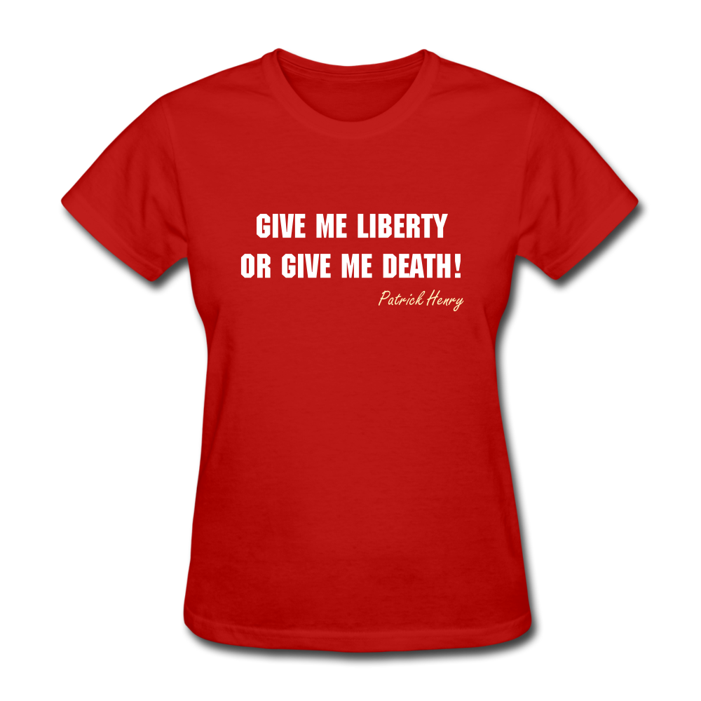 Women's Give Me Liberty or Give Me Death T-Shirt - red