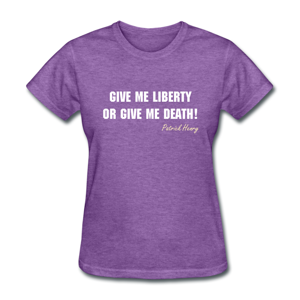 Women's Give Me Liberty or Give Me Death T-Shirt - purple heather