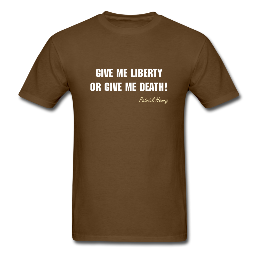Unisex Give Me Liberty or Give Me Death T-Shirt - brown