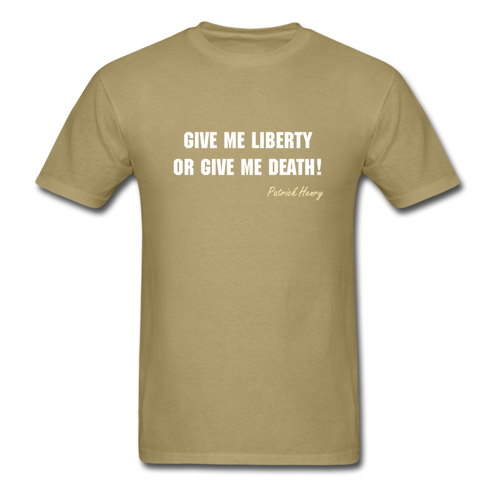 Unisex Give Me Liberty or Give Me Death T-Shirt - khaki