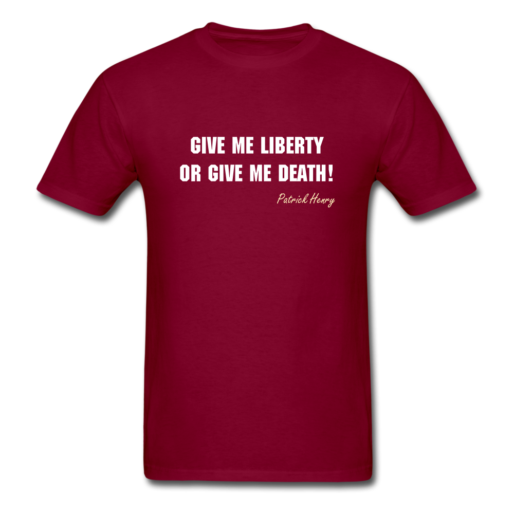 Unisex Give Me Liberty or Give Me Death T-Shirt - burgundy