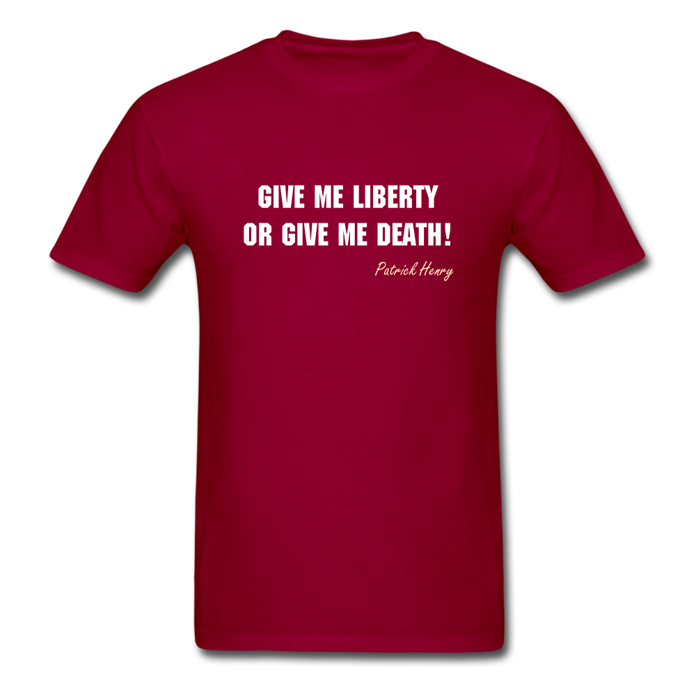Unisex Give Me Liberty or Give Me Death T-Shirt - dark red