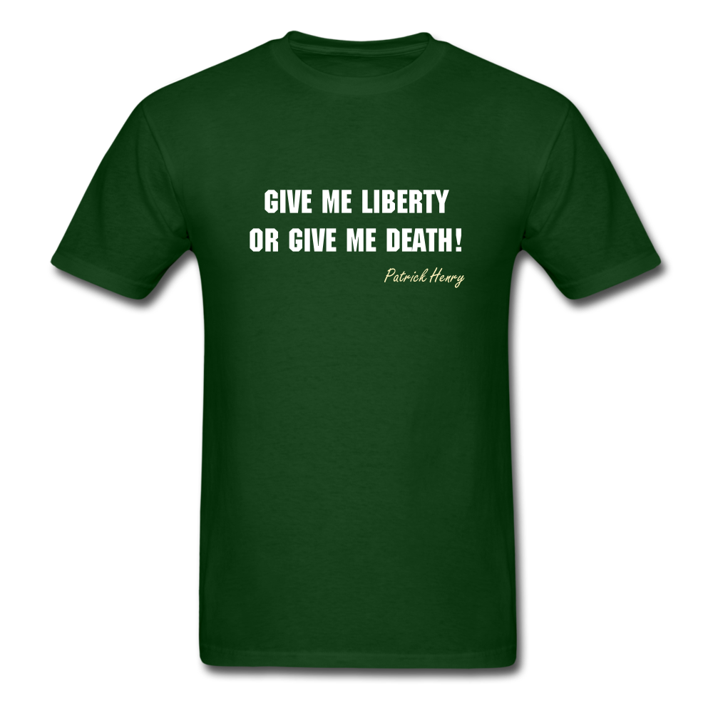 Unisex Give Me Liberty or Give Me Death T-Shirt - forest green