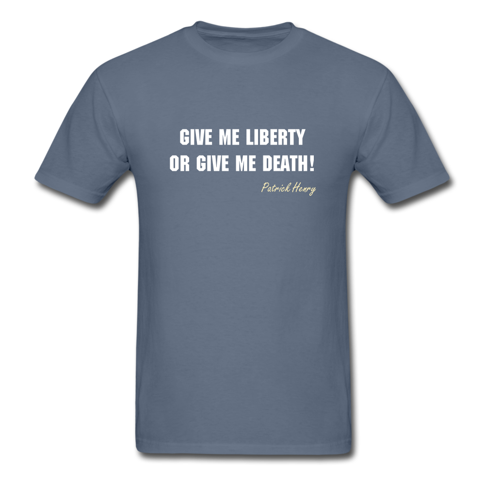 Unisex Give Me Liberty or Give Me Death T-Shirt - denim