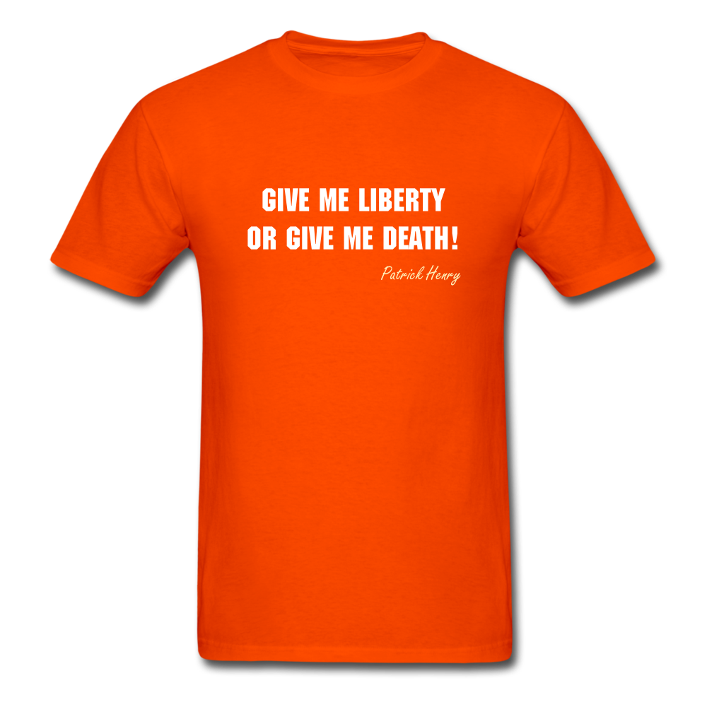 Unisex Give Me Liberty or Give Me Death T-Shirt - orange