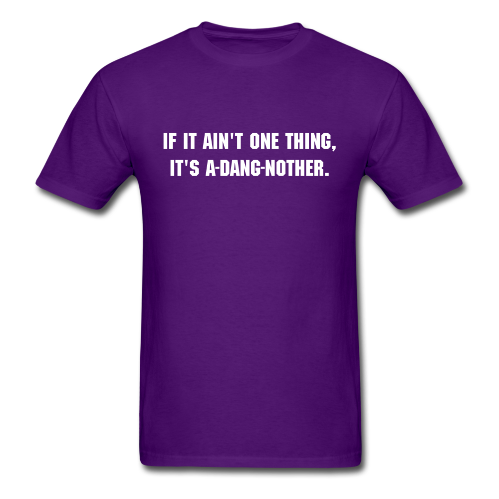 Unisex If It Ain't One Thing T-Shirt - purple