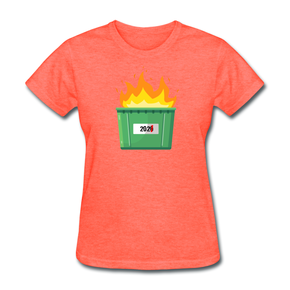 Women's 2021 Dumpster Fire T-Shirt - heather coral
