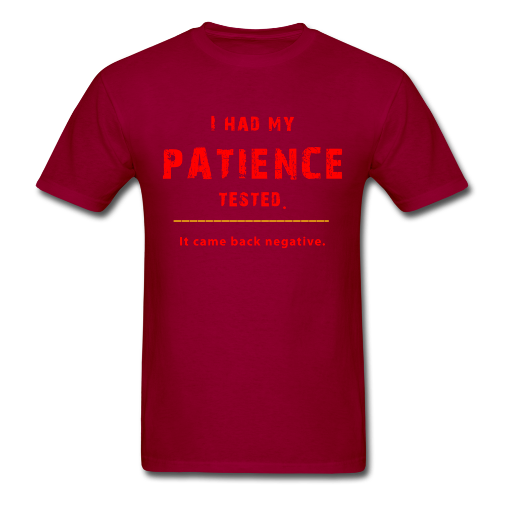 Unisex Patience Tested T-Shirt - dark red