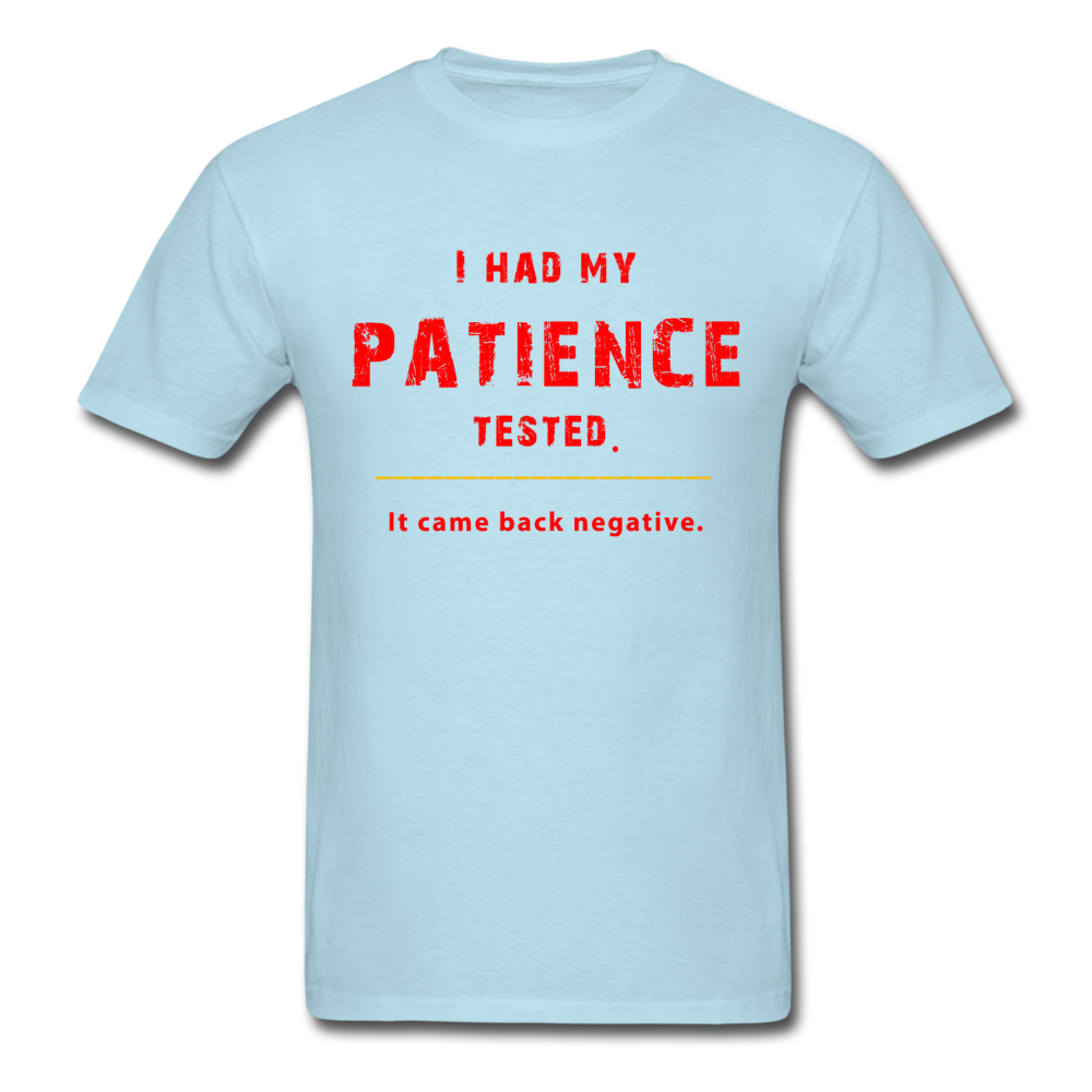 Unisex Patience Tested T-Shirt - powder blue