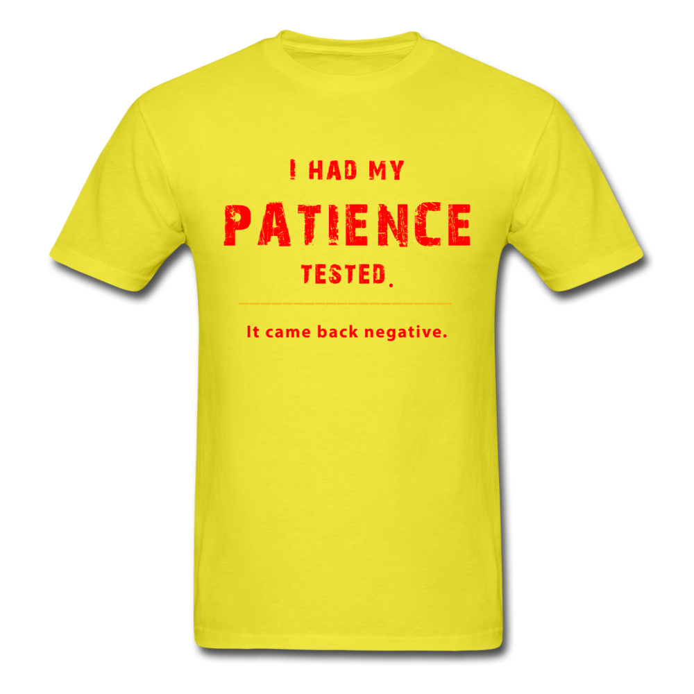 Unisex Patience Tested T-Shirt - yellow
