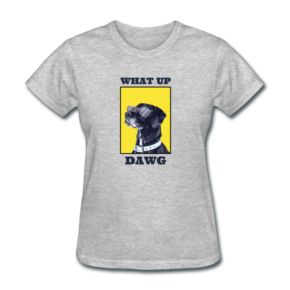Women's What Up Dawg T-Shirt - heather gray