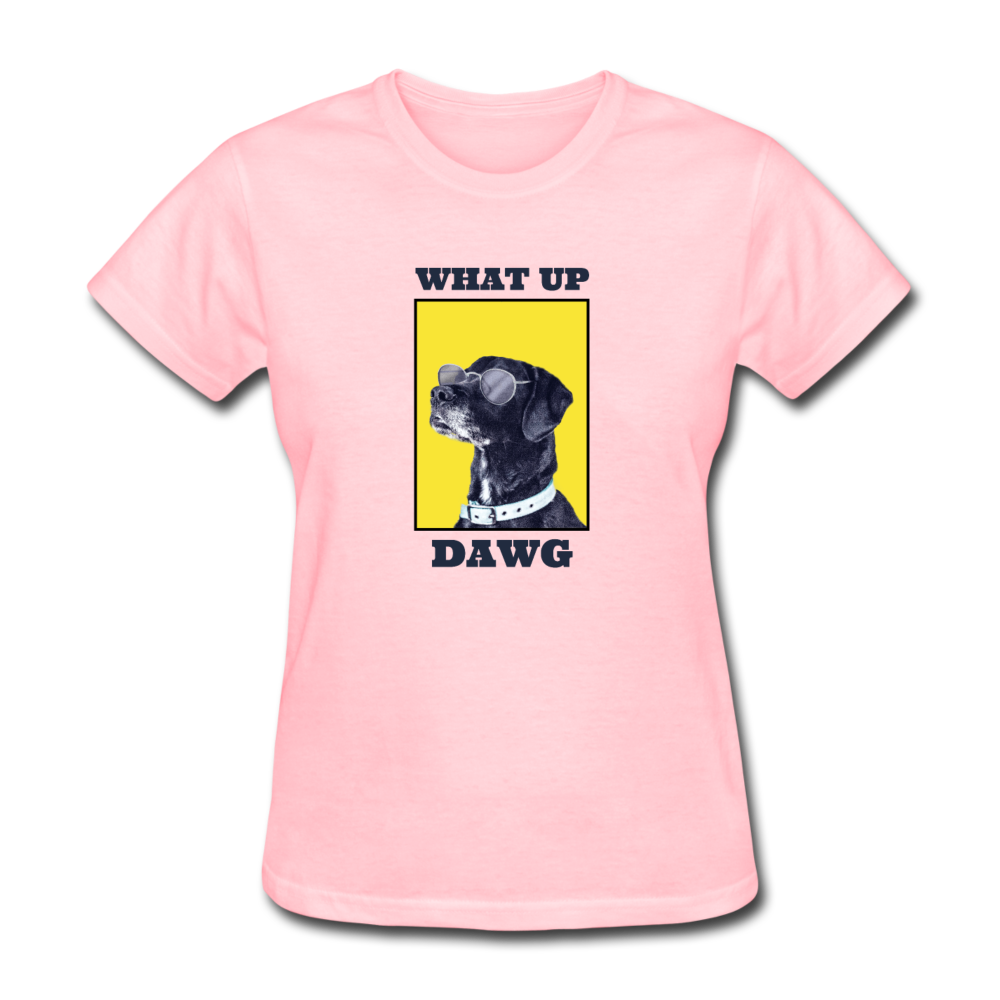 Women's What Up Dawg T-Shirt - pink