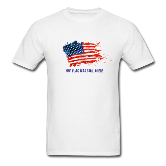 Unisex Our Flag Was Still There T-Shirt - white