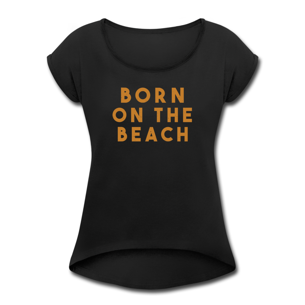 Women's Born On the Beach Roll Cuff T-Shirt - black