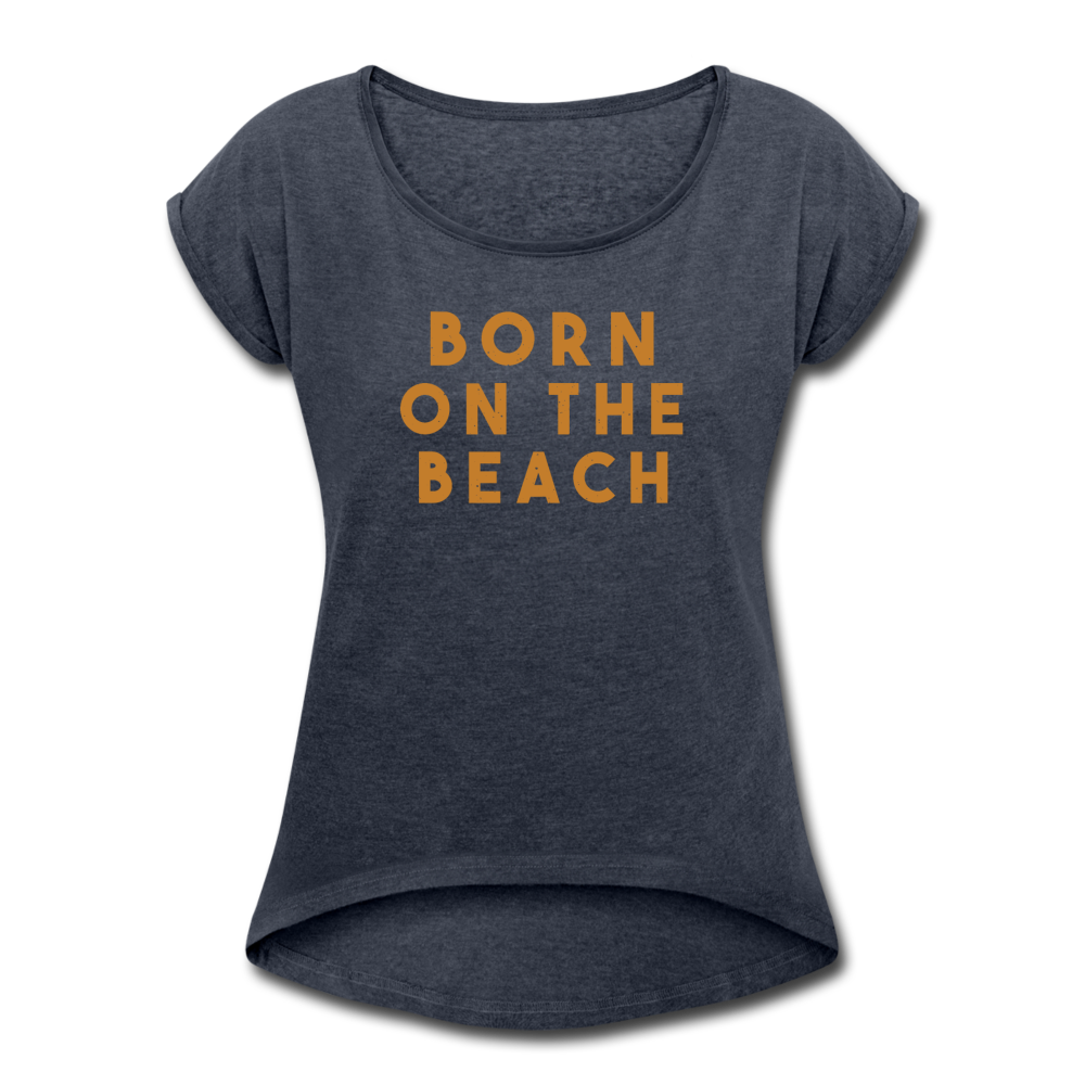 Women's Born On the Beach Roll Cuff T-Shirt - navy heather