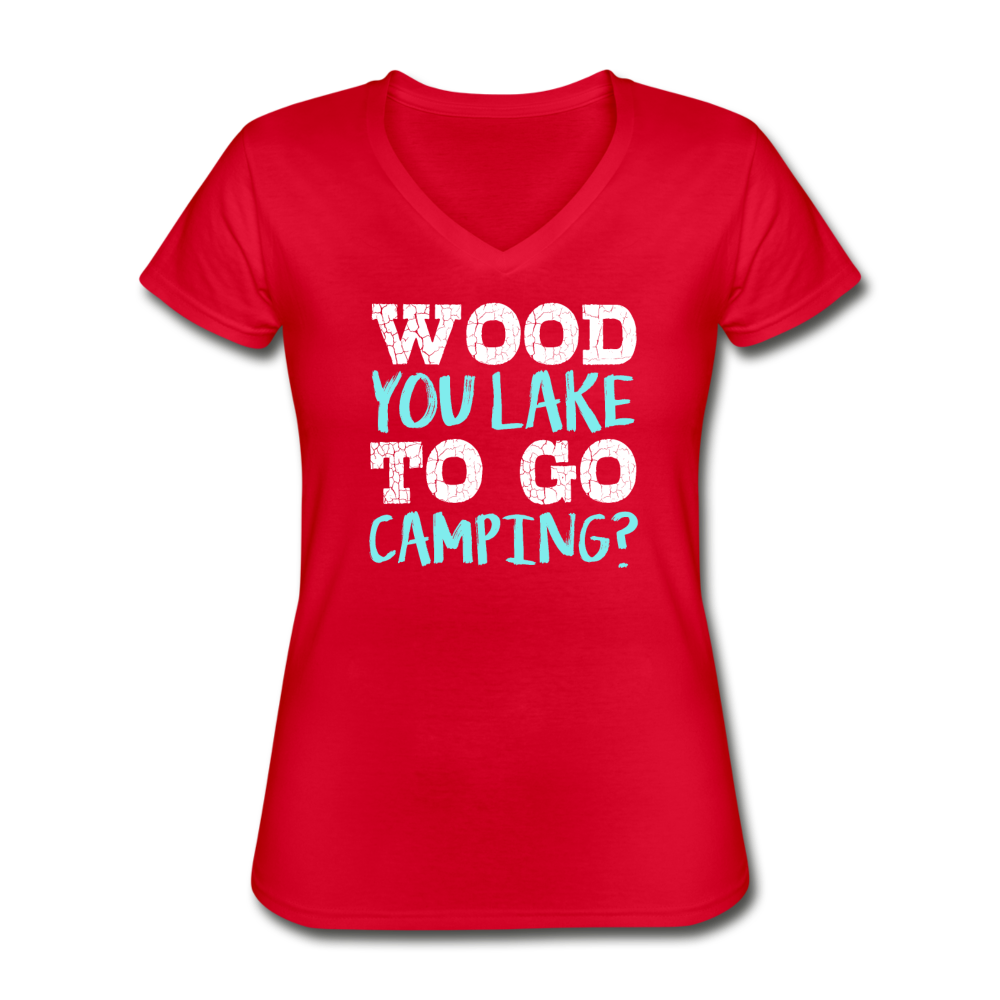Women's Wood You Lake to Go Camping V-Neck T-Shirt - red
