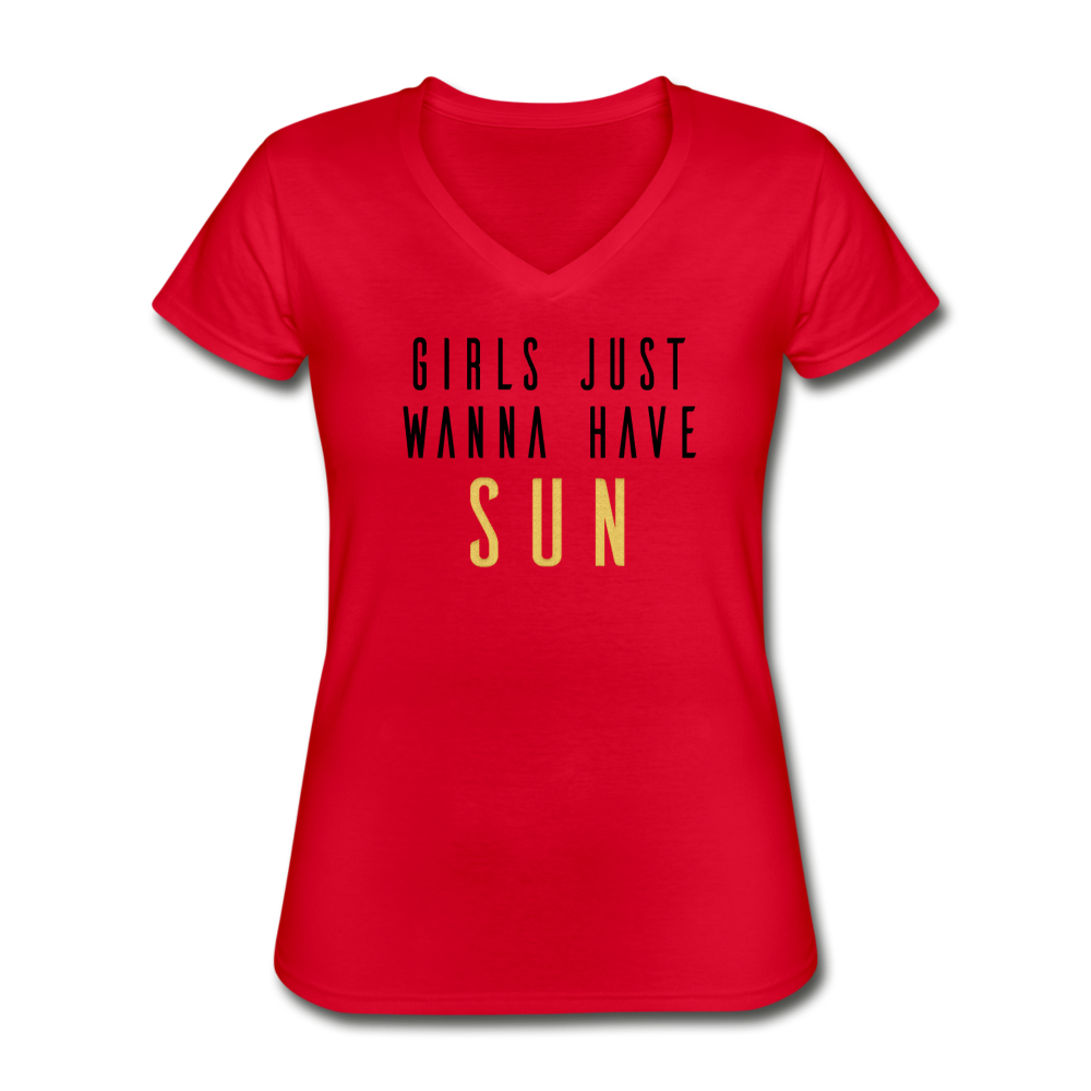 Women's Girls Just Wanna Have Sun V-Neck T-Shirt - red