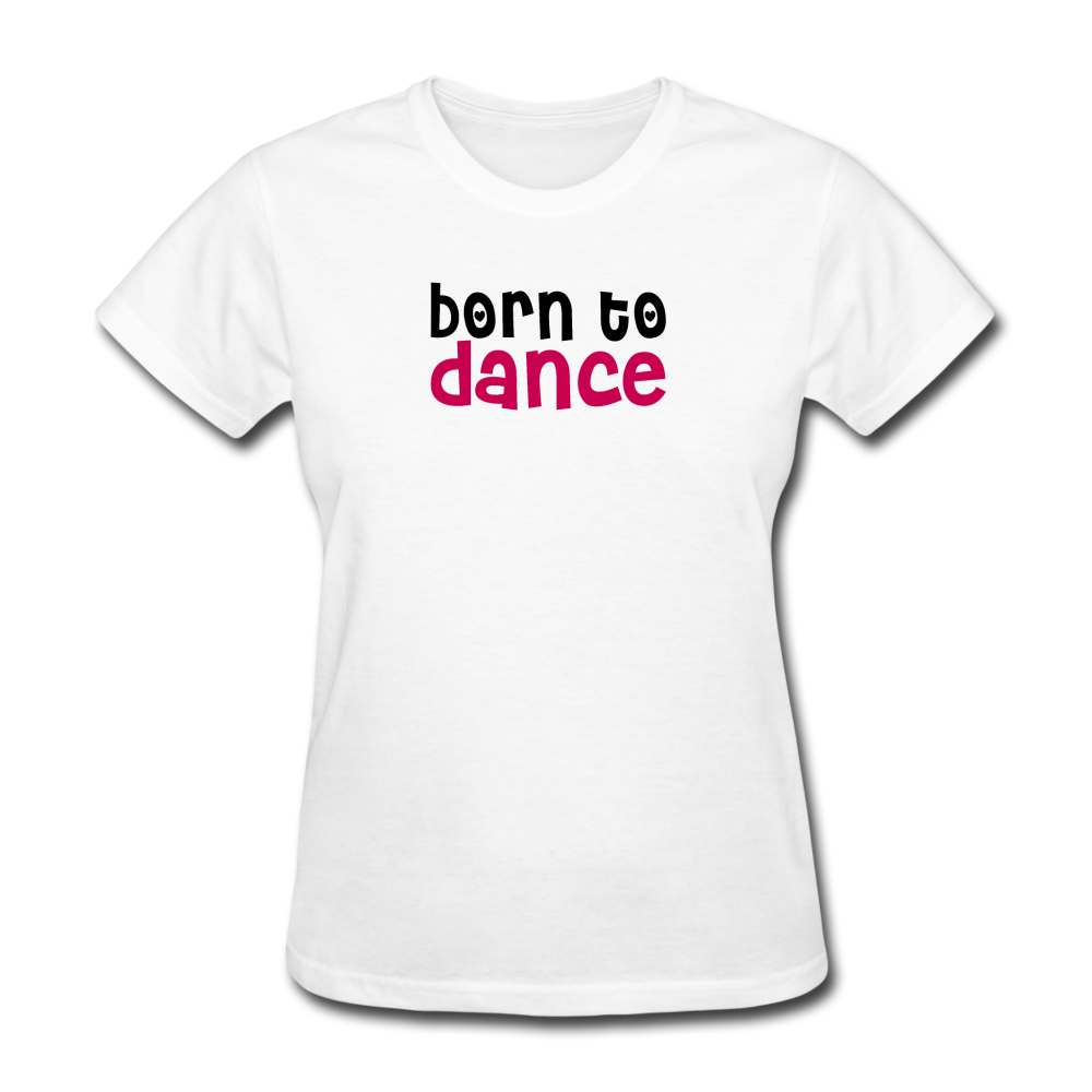 Women's Born To Dance T-Shirt - white