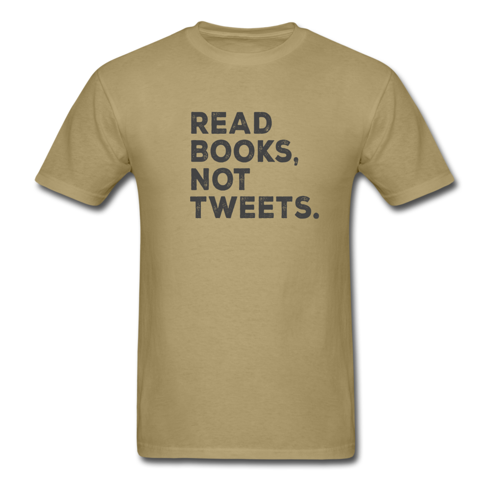 Unisex Read Books Not Tweets Classic T-Shirt - khaki