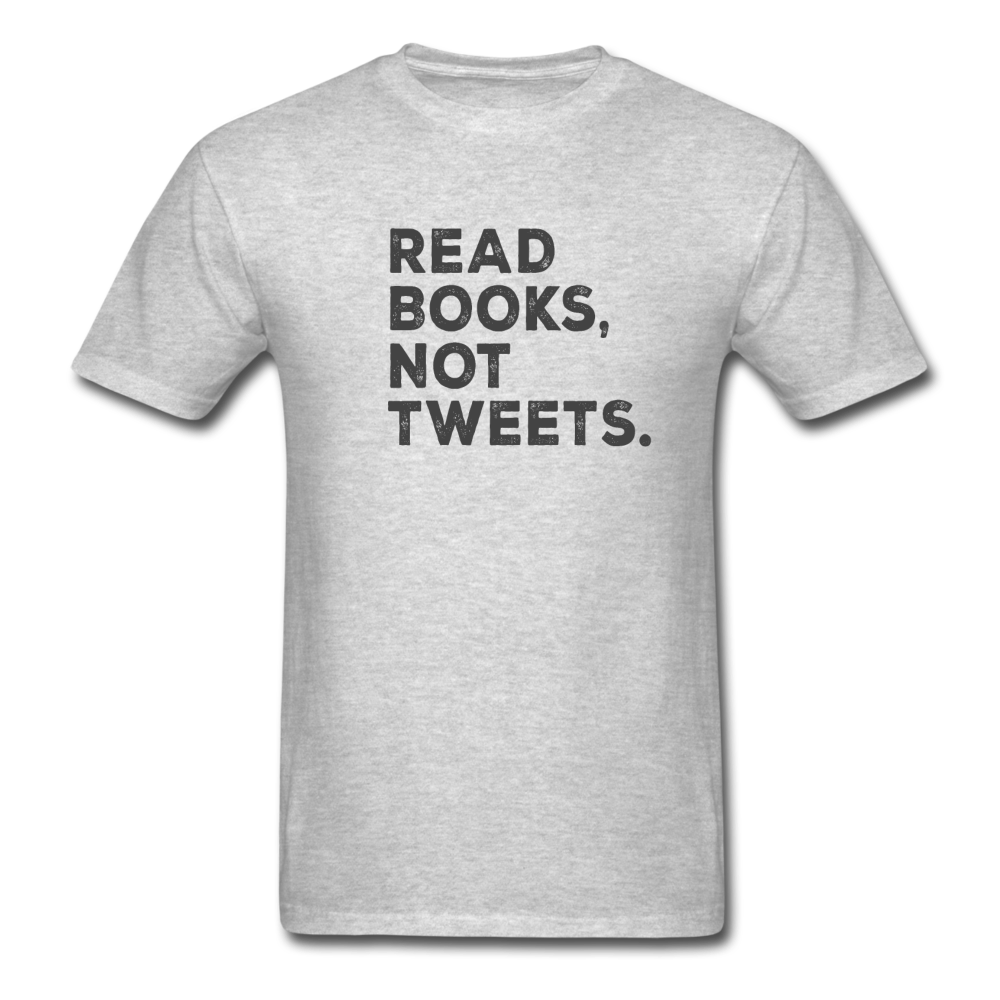 Unisex Read Books Not Tweets Classic T-Shirt - heather gray