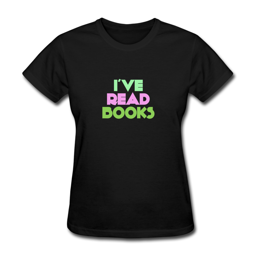 Women's I've Read Books T-Shirt - black