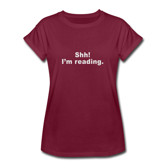 Women's Relaxed Fit Shh, I'm Reading T-Shirt - burgundy