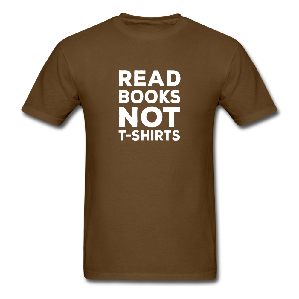 Unisex Classic Read Books Not T-Shirt - brown