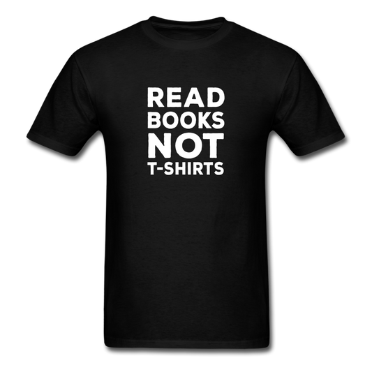 Unisex Classic Read Books Not T-Shirt - black