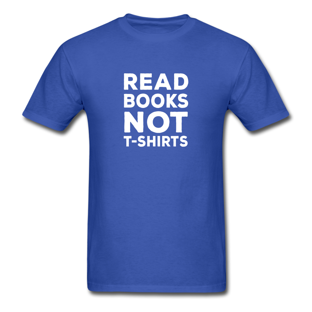 Unisex Classic Read Books Not T-Shirt - royal blue