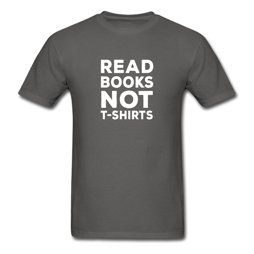 Unisex Classic Read Books Not T-Shirt - charcoal