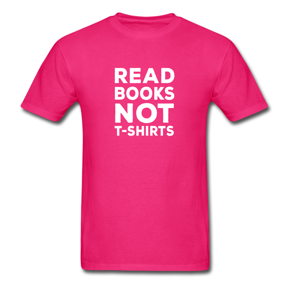 Unisex Classic Read Books Not T-Shirt - fuchsia