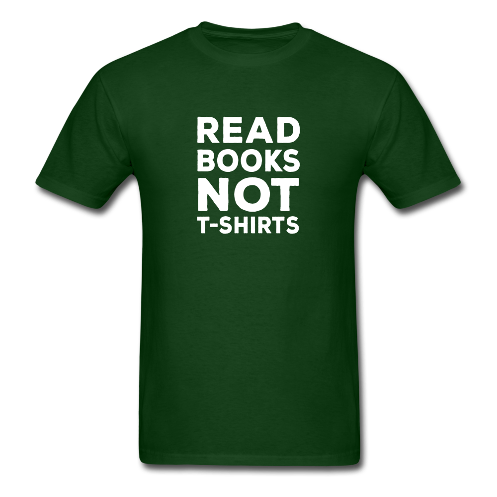 Unisex Classic Read Books Not T-Shirt - forest green