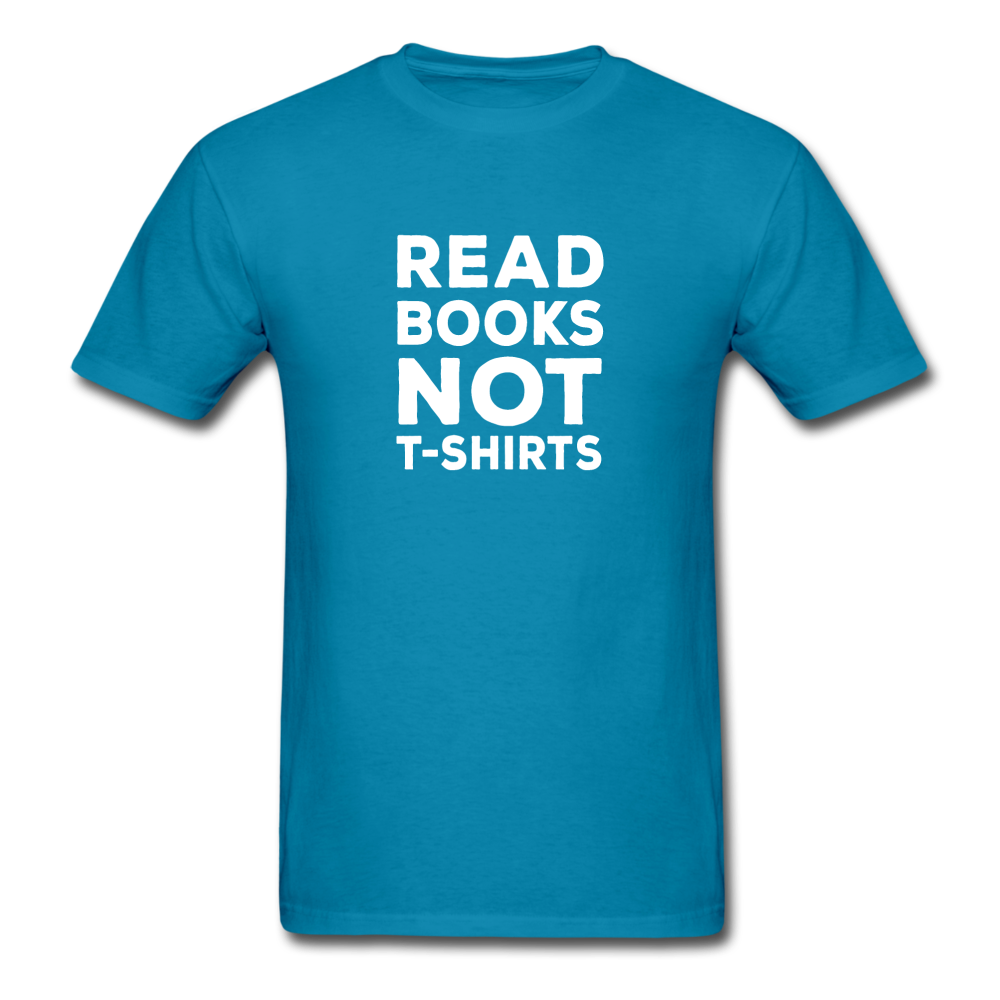 Unisex Classic Read Books Not T-Shirt - turquoise