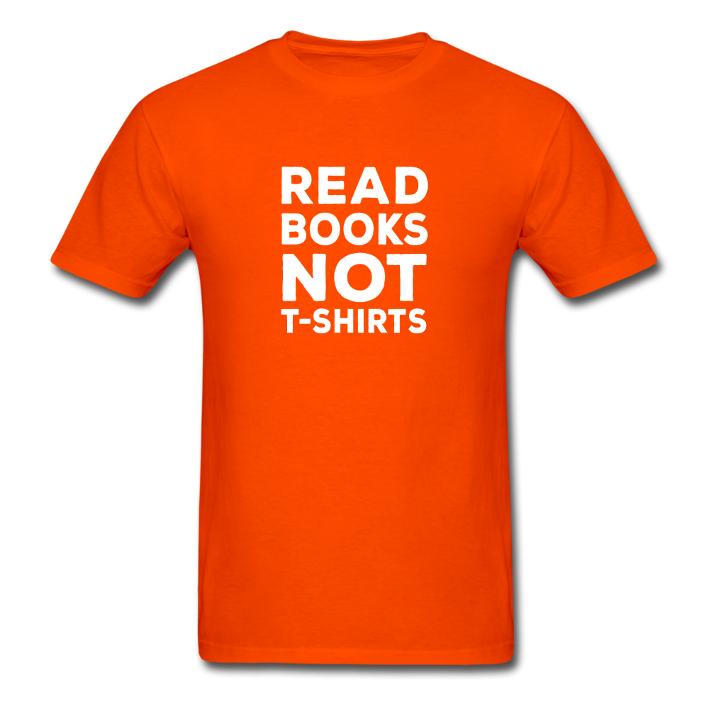 Unisex Classic Read Books Not T-Shirt - orange