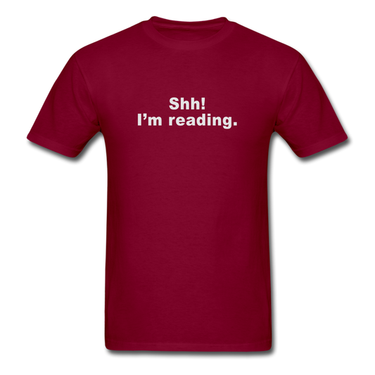 Unisex Classic Shh, I'm Reading T-Shirt - burgundy