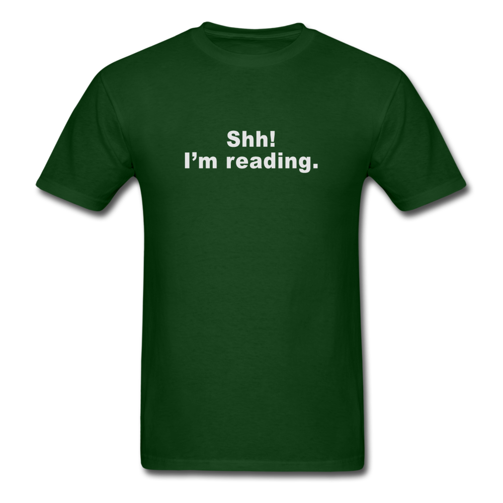 Unisex Classic Shh, I'm Reading T-Shirt - forest green