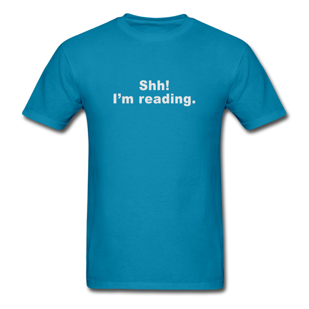 Unisex Classic Shh, I'm Reading T-Shirt - turquoise