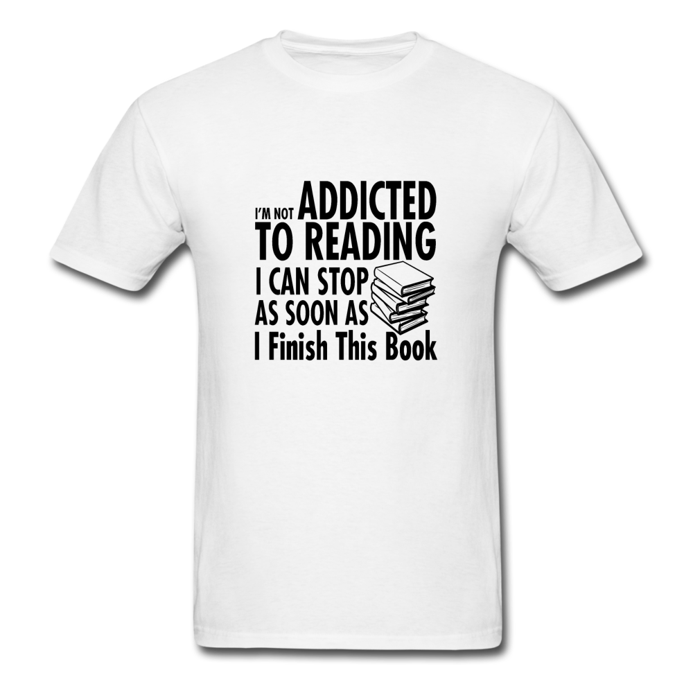 Unisex Classic I'm Not Addicted to Reading T-Shirt - white