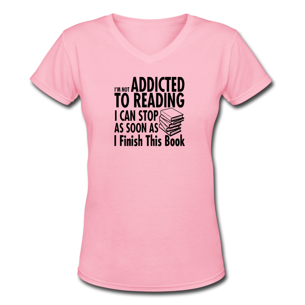Women's V-Neck I'm Not Addicted to Reading T-Shirt - pink