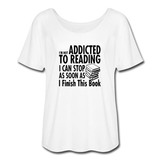 Women’s Flowy I'm Not Addicted to Reading T-Shirt - white