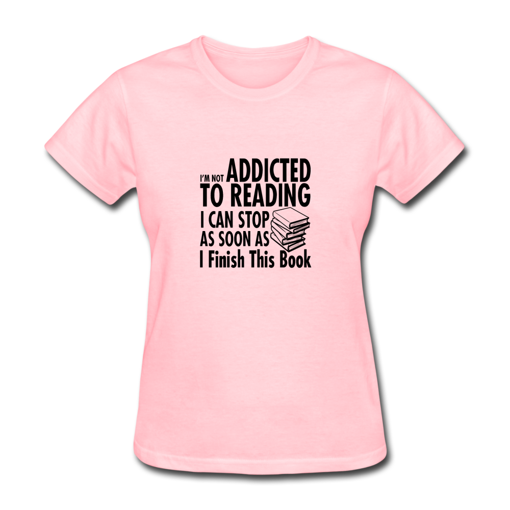 Women's I'm Not Addicted to Reading T-Shirt - pink
